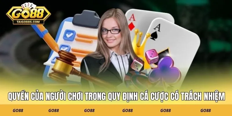 Quyền của người chơi trong quy định cá cược có trách nhiệm