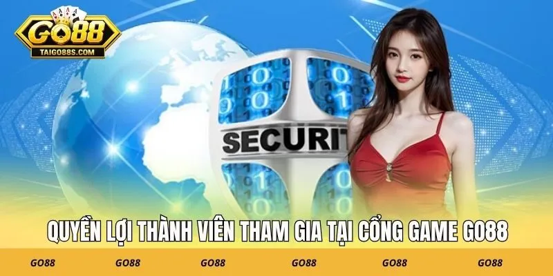 Quyền lợi thành viên tham gia tại cổng game GO88